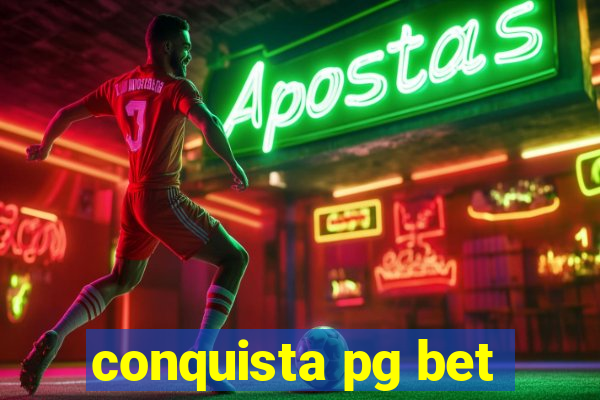 conquista pg bet